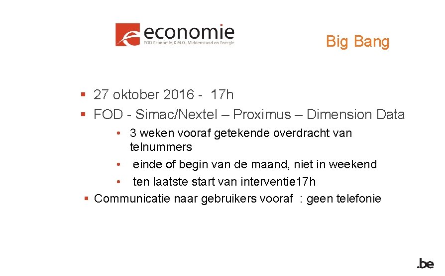 Big Bang § 27 oktober 2016 - 17 h § FOD - Simac/Nextel –