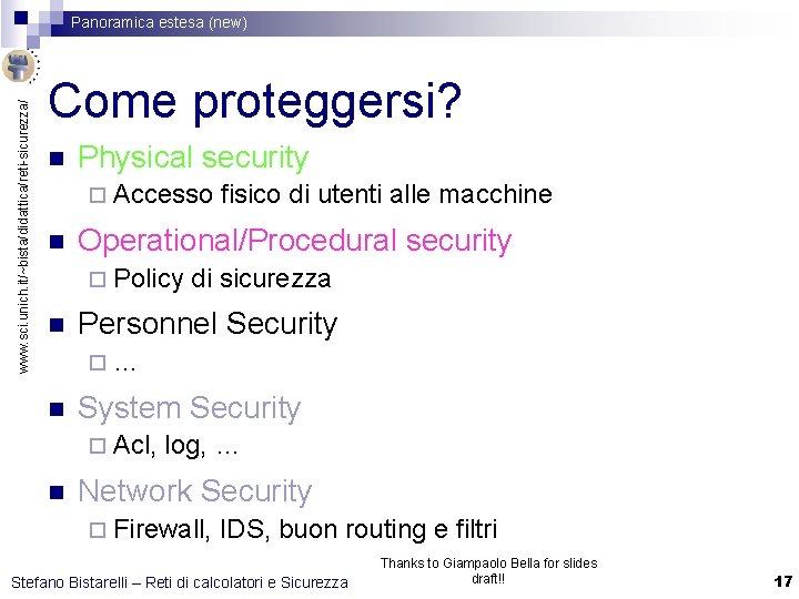 www. sci. unich. it/~bista/didattica/reti-sicurezza/ Panoramica estesa (new) Come proteggersi? n Physical security ¨ Accesso