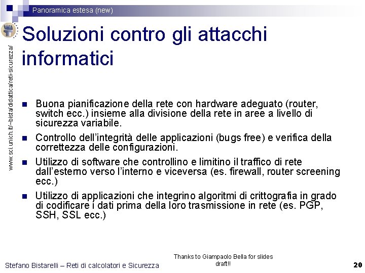 www. sci. unich. it/~bista/didattica/reti-sicurezza/ Panoramica estesa (new) Soluzioni contro gli attacchi informatici n n