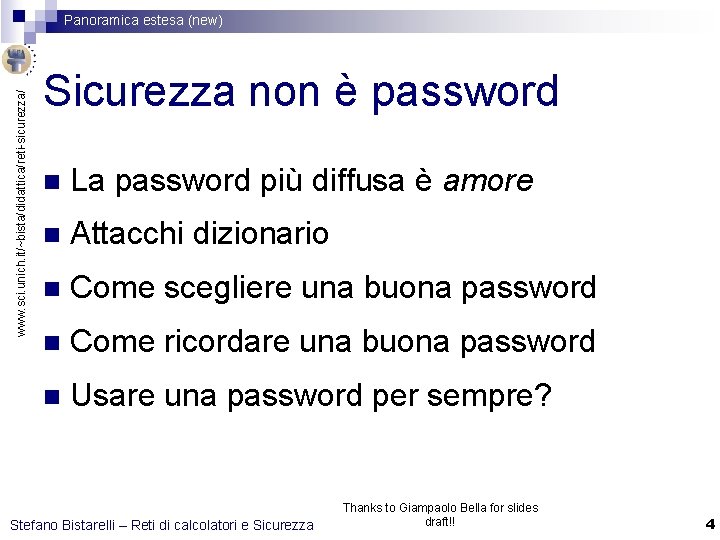 www. sci. unich. it/~bista/didattica/reti-sicurezza/ Panoramica estesa (new) Sicurezza non è password n La password