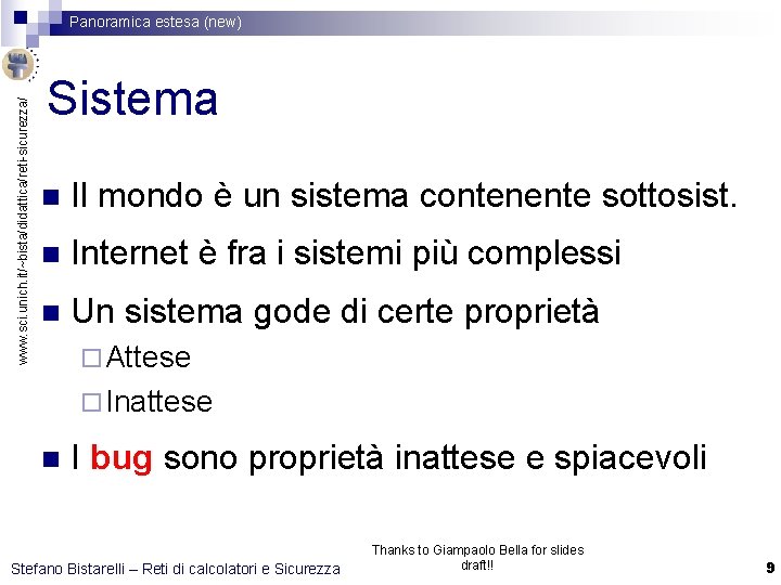 www. sci. unich. it/~bista/didattica/reti-sicurezza/ Panoramica estesa (new) Sistema n Il mondo è un sistema