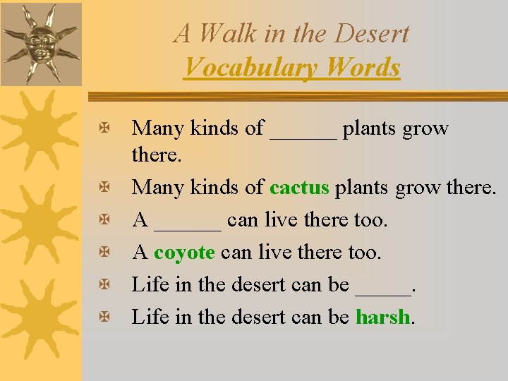A Walk in the Desert Vocabulary Words X X X Many kinds of ______