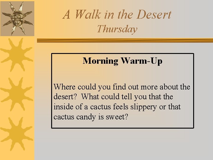 A Walk in the Desert Thursday Morning Warm-Up Where could you find out more