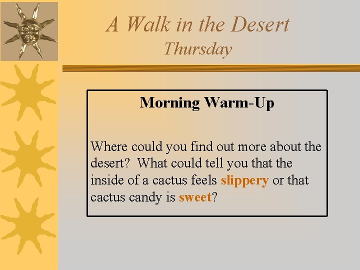 A Walk in the Desert Thursday Morning Warm-Up Where could you find out more