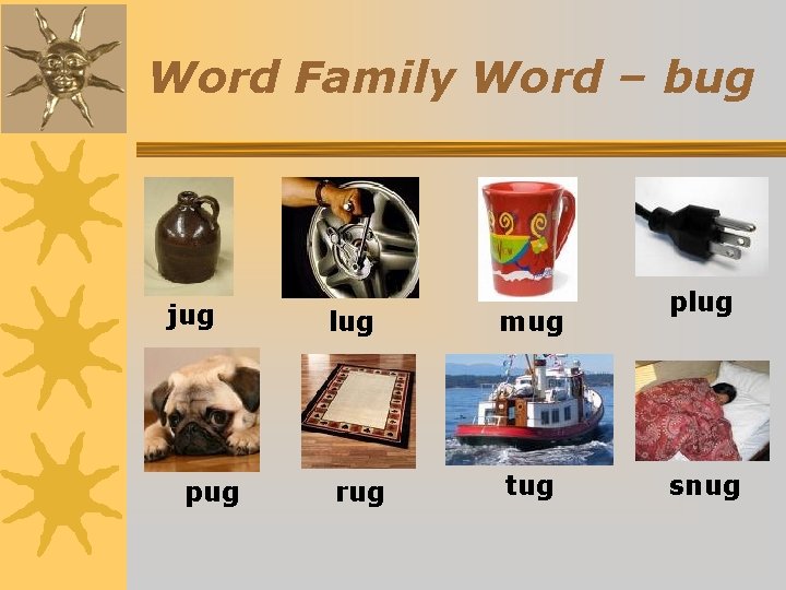 Word Family Word – bug jug pug lug mug rug tug plug snug 