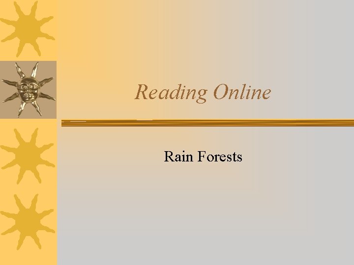 Reading Online Rain Forests 