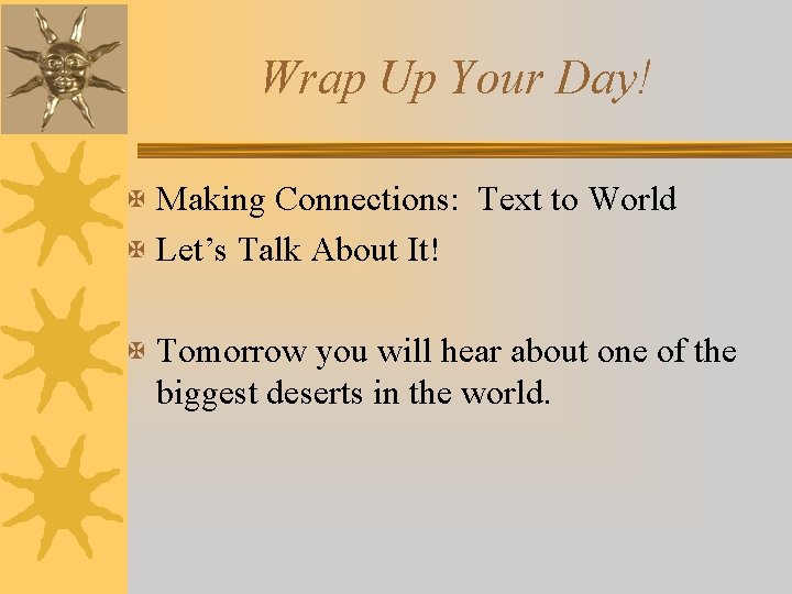 Wrap Up Your Day! X Making Connections: Text to World X Let’s Talk About