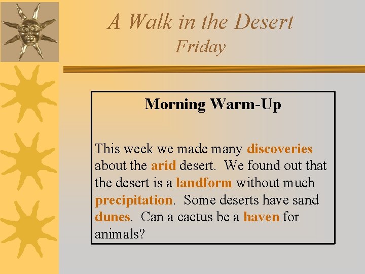 A Walk in the Desert Friday Morning Warm-Up This week we made many discoveries