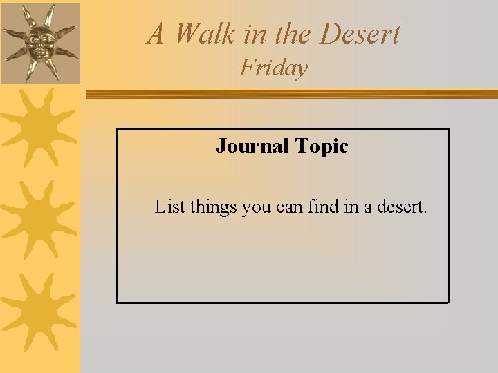 A Walk in the Desert Friday Journal Topic List things you can find in