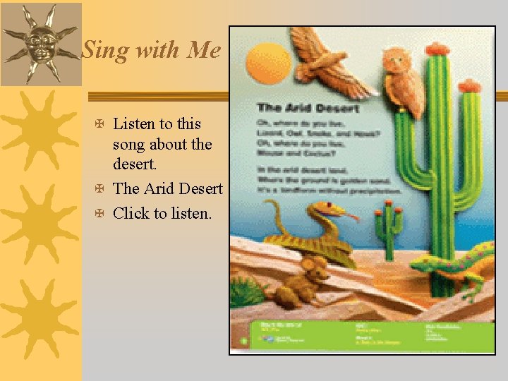 Sing with Me X Listen to this song about the desert. X The Arid