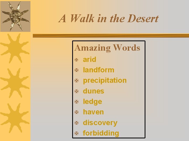 A Walk in the Desert Amazing Words arid X landform X precipitation X dunes
