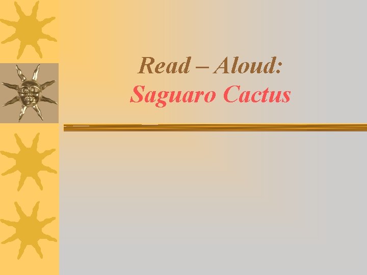 Read – Aloud: Saguaro Cactus 