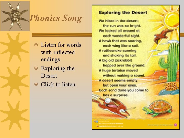 Phonics Song X Listen for words with inflected endings. X Exploring the Desert X