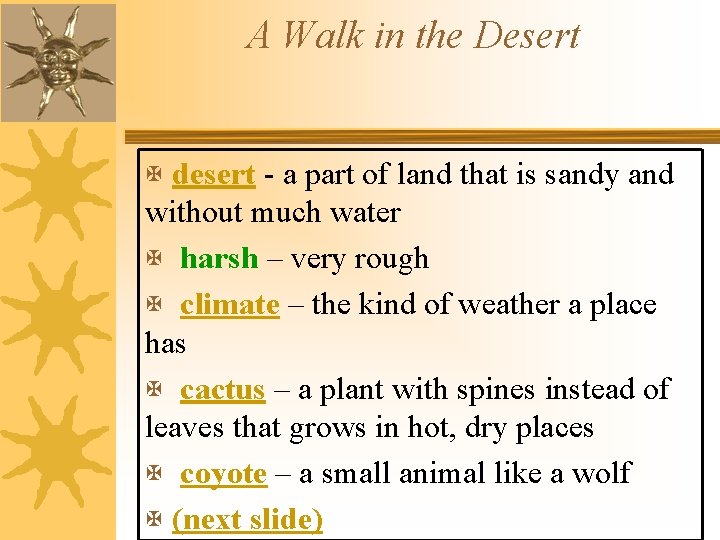 A Walk in the Desert X desert - a part of land that is