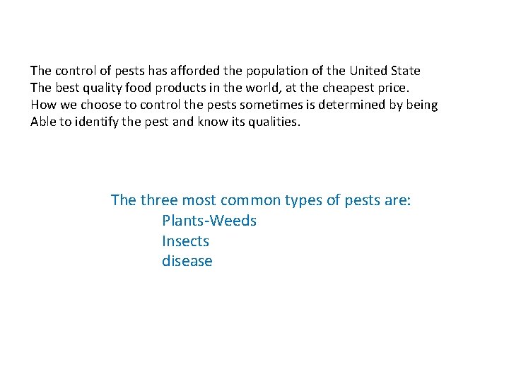 The control of pests has afforded the population of the United State The best