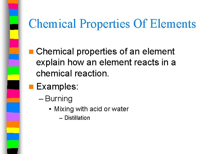 Chemical Properties Of Elements n Chemical properties of an element explain how an element