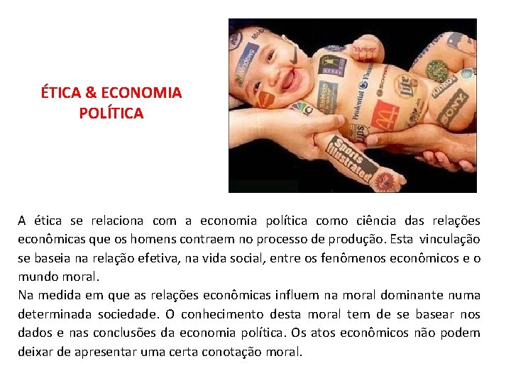 ÉTICA & ECONOMIA POLÍTICA A ética se relaciona com a economia política como ciência