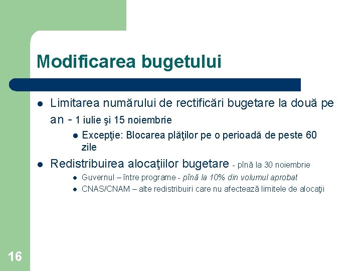 Modificarea bugetului l Limitarea numărului de rectificări bugetare la două pe an - 1