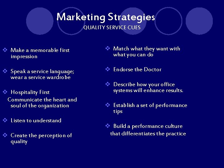 Marketing Strategies QUALITY SERVICE CUES v Make a memorable first impression v Match what