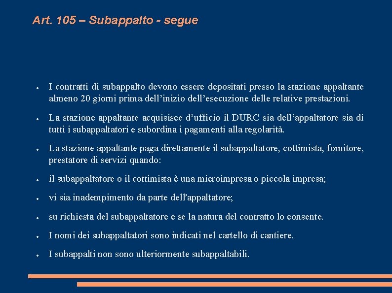 Art. 105 – Subappalto - segue I contratti di subappalto devono essere depositati presso