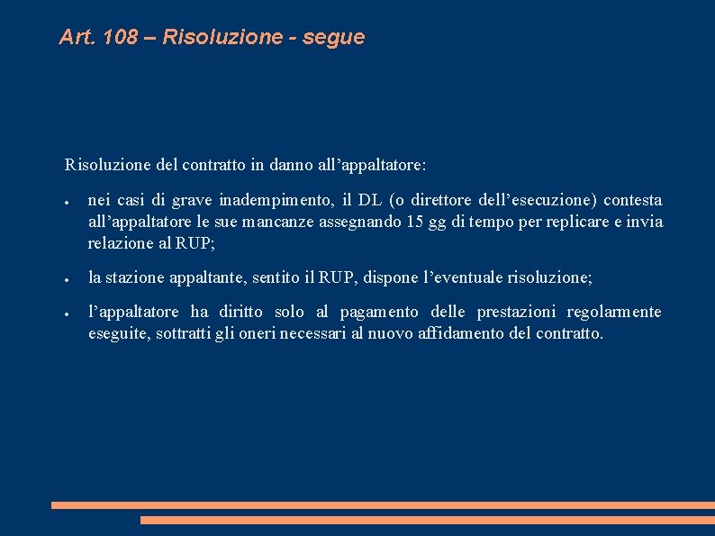 Art. 108 – Risoluzione - segue Risoluzione del contratto in danno all’appaltatore: nei casi