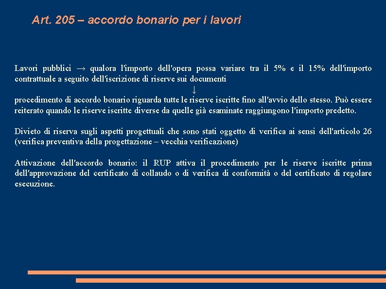 Art. 205 – accordo bonario per i lavori Lavori pubblici → qualora l'importo dell'opera