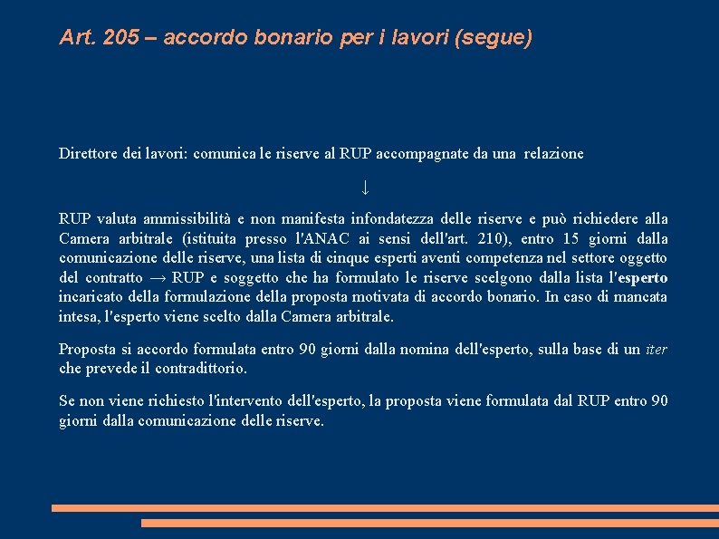 Art. 205 – accordo bonario per i lavori (segue) Direttore dei lavori: comunica le