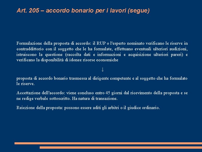 Art. 205 – accordo bonario per i lavori (segue) Formulazione della proposta di accordo: