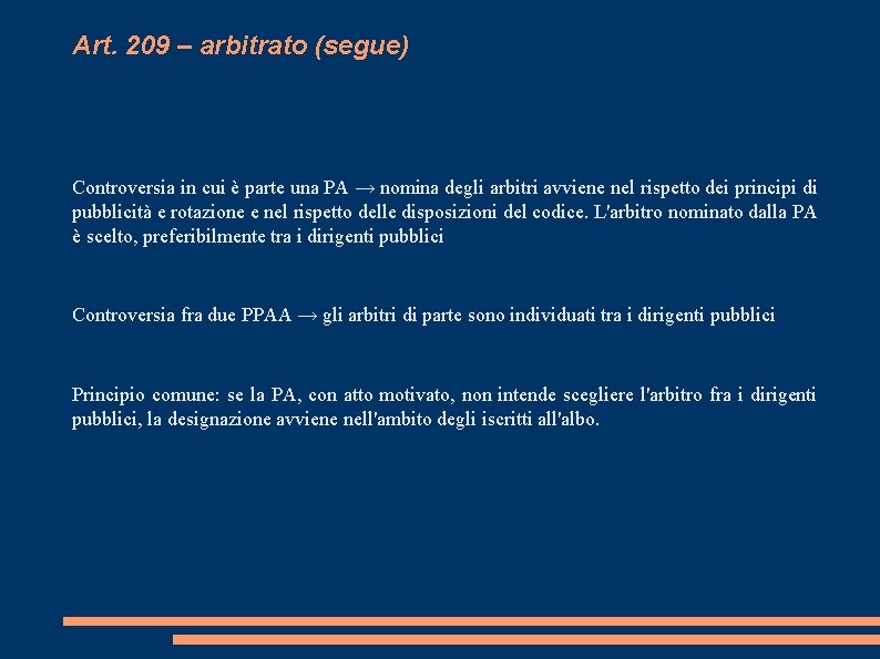 Art. 209 – arbitrato (segue) Controversia in cui è parte una PA → nomina