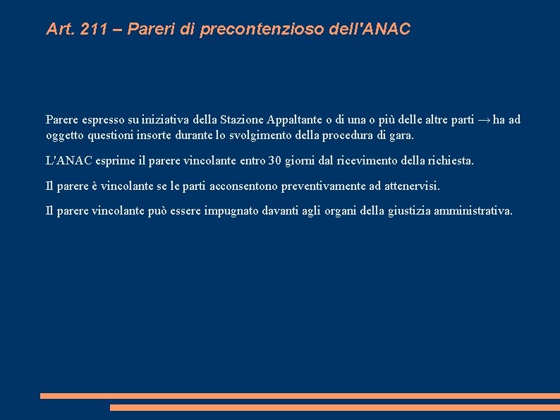 Art. 211 – Pareri di precontenzioso dell'ANAC Parere espresso su iniziativa della Stazione Appaltante