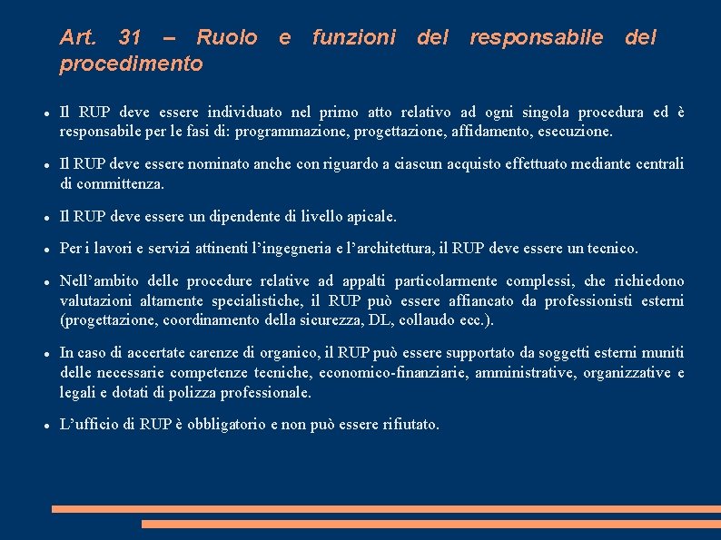 Art. 31 – Ruolo e funzioni del responsabile del procedimento Il RUP deve essere
