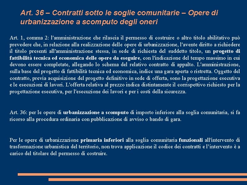 Art. 36 – Contratti sotto le soglie comunitarie – Opere di urbanizzazione a scomputo