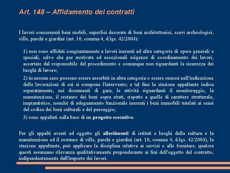 Art. 148 – Affidamento dei contratti I lavori concernenti beni mobili, superfici decorate di