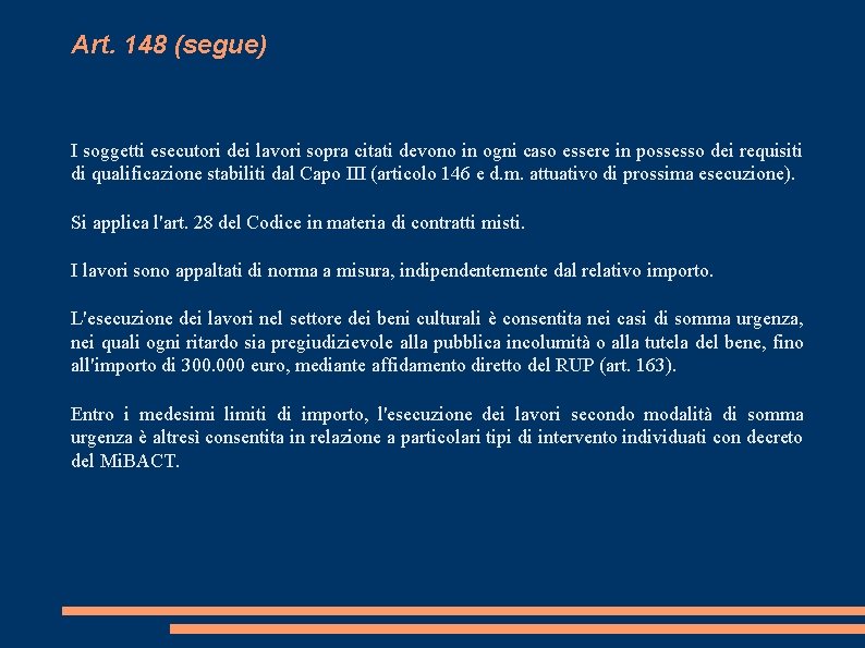 Art. 148 (segue) I soggetti esecutori dei lavori sopra citati devono in ogni caso