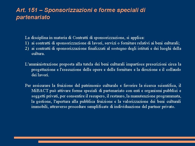 Art. 151 – Sponsorizzazioni e forme speciali di partenariato La disciplina in materia di