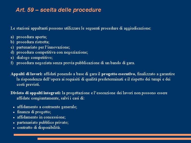 Art. 59 – scelta delle procedure Le stazioni appaltanti possono utilizzare le seguenti procedure