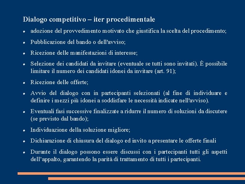 Dialogo competitivo – iter procedimentale adozione del provvedimento motivato che giustifica la scelta del