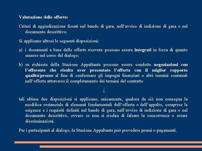 Valutazione delle offerte: Criteri di aggiudicazione fissati nel bando di gara, nell’avviso di indizione