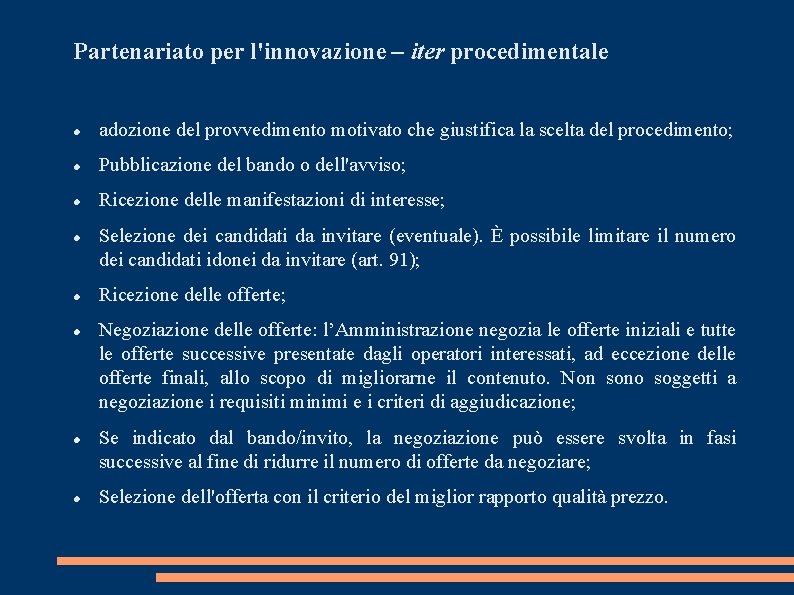 Partenariato per l'innovazione – iter procedimentale adozione del provvedimento motivato che giustifica la scelta