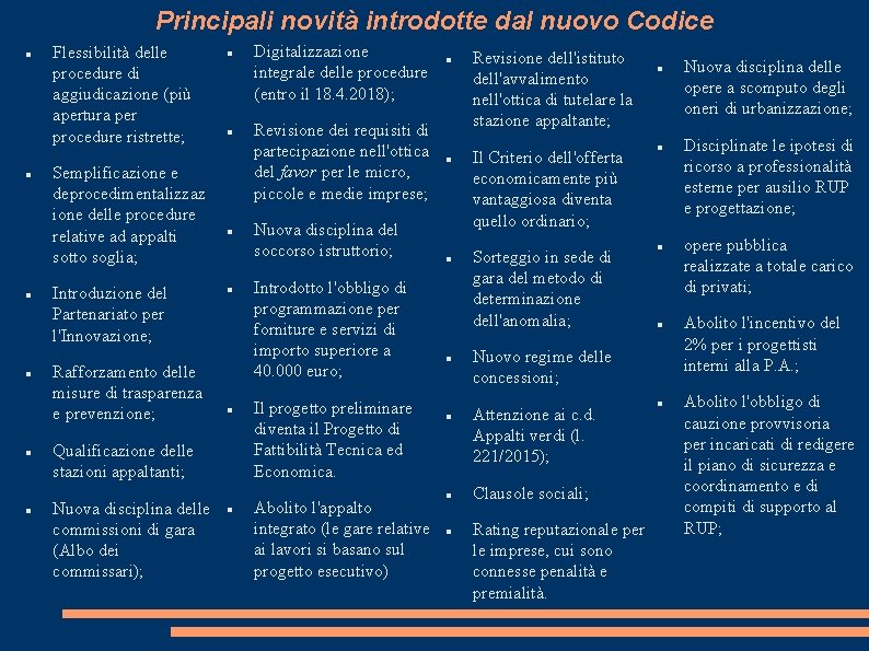Principali novità introdotte dal nuovo Codice Flessibilità delle procedure di aggiudicazione (più apertura per