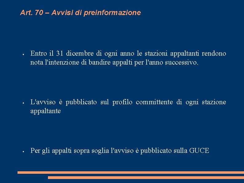 Art. 70 – Avvisi di preinformazione Entro il 31 dicembre di ogni anno le