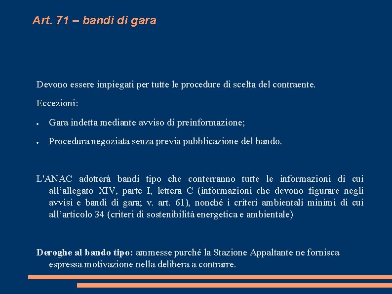 Art. 71 – bandi di gara Devono essere impiegati per tutte le procedure di