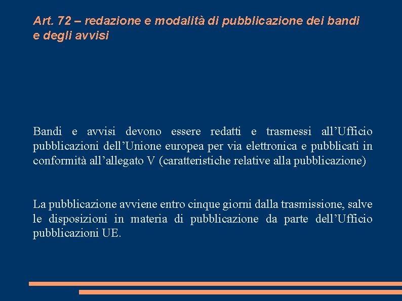 Art. 72 – redazione e modalità di pubblicazione dei bandi e degli avvisi Bandi