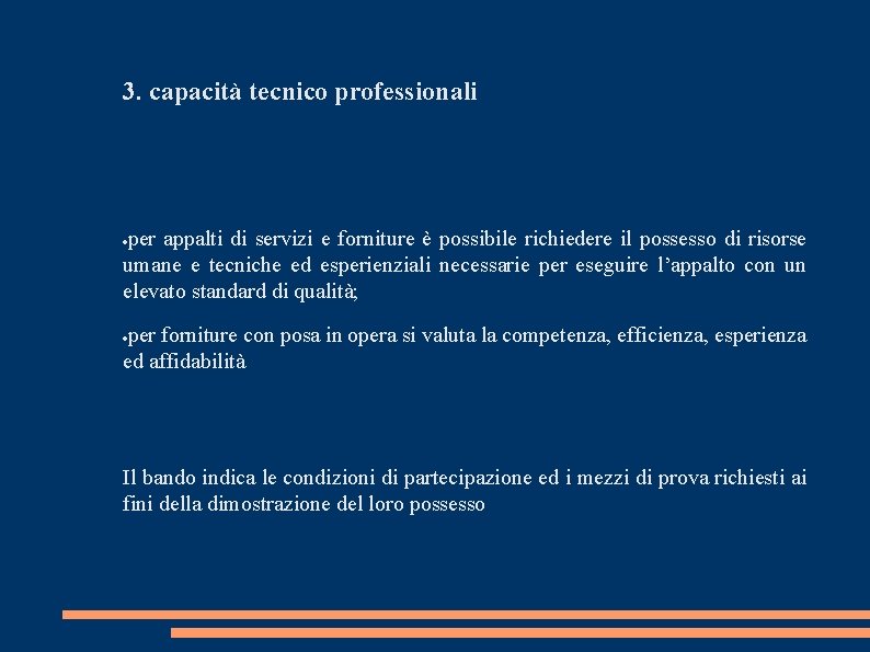 3. capacità tecnico professionali per appalti di servizi e forniture è possibile richiedere il