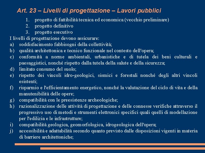 Art. 23 – Livelli di progettazione – Lavori pubblici 1. progetto di fattibilità tecnica