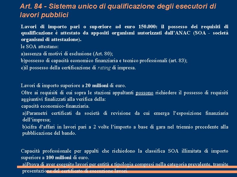 Art. 84 - Sistema unico di qualificazione degli esecutori di lavori pubblici Lavori di