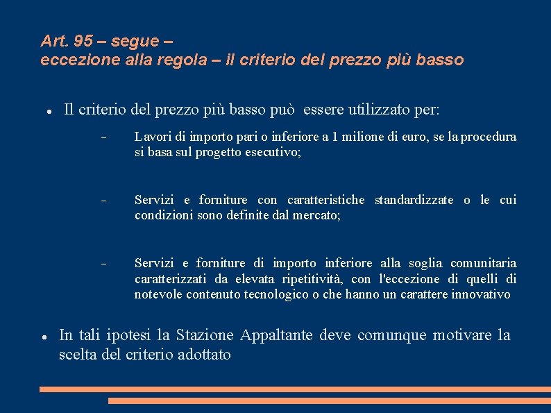 Art. 95 – segue – eccezione alla regola – il criterio del prezzo più