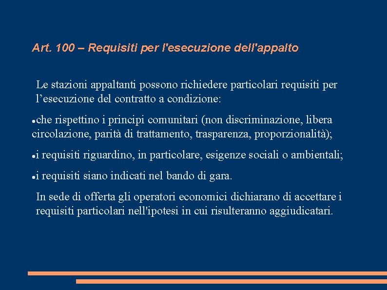 Art. 100 – Requisiti per l'esecuzione dell'appalto Le stazioni appaltanti possono richiedere particolari requisiti