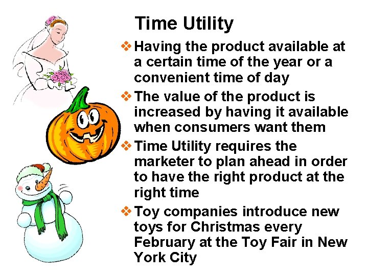 Time Utility v Having the product available at a certain time of the year