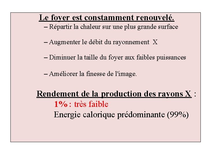 Le foyer est constamment renouvelé. – Répartir la chaleur sur une plus grande surface